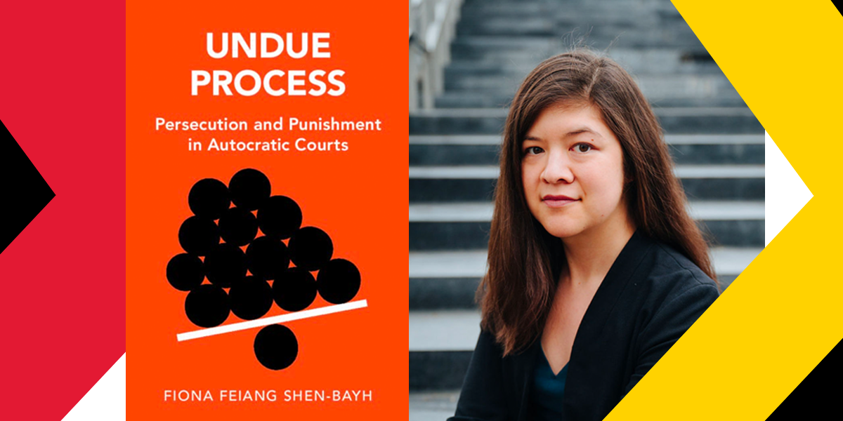 Banner image with a photo of Dr. Fiona Shen Bayh next to a photo of her new book entitled Undue Process: Persecution and Punishment in Autocratic Courts
