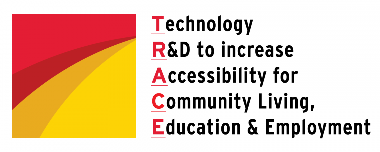 TRACE: Technology R&D to increase Accessibility for Community Living, Education & Employment.